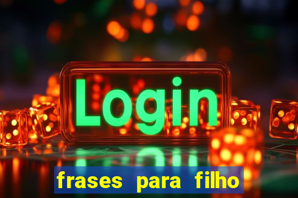 frases para filho jogador de futebol